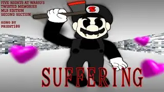 Five Nights At Wario's Twisted Memories MLS Edition Specimen Smoke's Theme (Suffering)