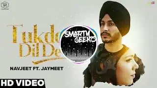 Tukde Dil De [BASS BOOSTED] | Navjeet | Jaymeet | Full Song | Latest Songs