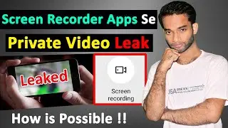 Screen Recorder Application Se Private Video Leak ! How is Possible !! Cyber Security Tips |
