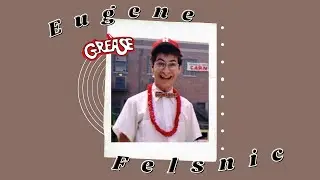 An Eugene Felsnic compilation | Grease scenepacks