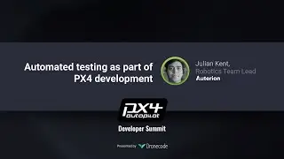 Automated testing as part of PX4 development — PX4 Developer Summit Virtual 2020