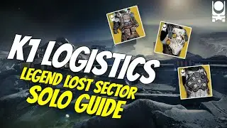 LOW LEVEL K1 LOGISTICS LEGEND LOST SECTOR SOLO GUIDE - New Exotics / Solo Exotic Farm - Destiny 2