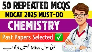 50 Most Repeated MDCAT MCQs | PMDC | NUMS | Sindh | Chemistry Part 1 | 2025 Must Watch