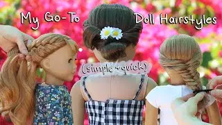 My Go-To Doll Hairstyles!