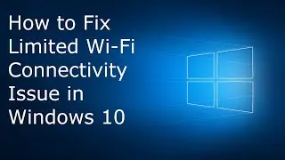 How to Fix Limited WiFi Connection on Windows 10 | Fix limited access or no connectivity WiFi issues