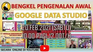 [lLIVE]BENGKEL PENGENALAN AWAL GOOGLE DATA STUDIO ( SIRI 1)