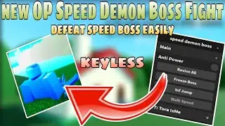 OP Speed Demon Boss Fight Script |Anti Power Damage, Freeze Boss, Revive All|Roblox Script|Mobile/PC