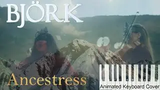BPK - Ancestress (Björk) Animated Piano/Keyboard Cover