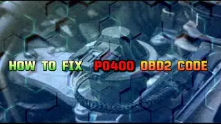 How To Fix P0400 OBD2 Code ? Easiest Way to Fix the P0400 Code ?