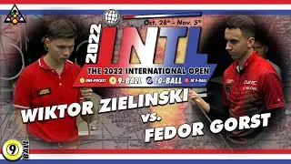 9-BALL: WIKTOR ZIELINSKI VS FEDOR GORST - 2022 INTERNATIONAL OPEN 9-BALL