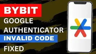 How to Set up Bybit Google 2FA Authentication successfully || Invalid code fixed