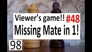 Viewer's game #48  Missing Mate in 1!