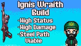 Ignis Wraith (2025) | Steel Path Viable Build | Warframe