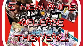 5 new anime will release this year!