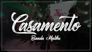 Casamento - Banda Malibu