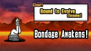 Bondage Awakens! - Bound to Envolve (Both Stages) - The Battle Cats