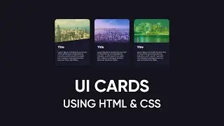 UI Cards using HTML and CSS | Hover Effects Animation