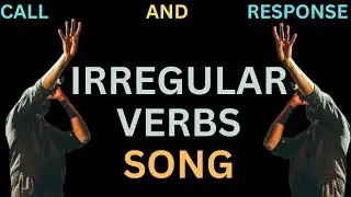Irregular Verbs Song