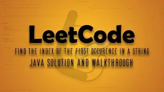 LeetCode Problem 28. Find the Index of the First Occurence in a String || Java Solution Walkthrough
