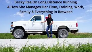 Becky Rea: Long Distance Running & How She Manages Her Time, Work, Family & Everything In Between