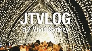 JTVlog | #2 Vivid Sydney