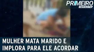 Mulher mata marido e depois implora para ele acordar em vídeo | Primeiro Impacto (30/11/21)