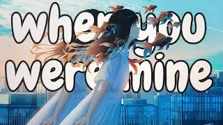 Nightcore - When you were mine (Lyrics) // Hayd