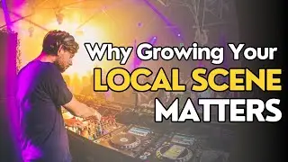Why Growing Your Local DJ Scene Matters