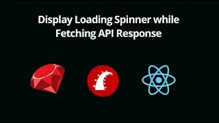Display Loading Spinner while Fetching API Response