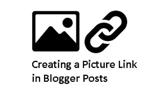 Creating a Picture Link in Blogger Posts