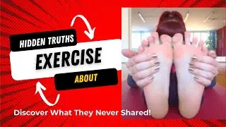 HIDDEN TRUTHS ABOUT EXERCISE:  Discover What They Never Shared!