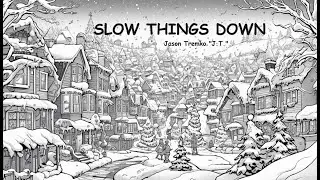 Slow Things Down (This Christmas)