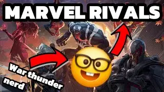 War Thunder nerd tries MARVEL RIVALS!