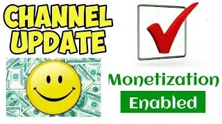 Channel Update : My Youtube Channel Has Been Monetized