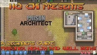 Prison Architect - A Beginners Guide: Prisoner Heath and Well Being