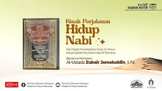 Kisah Perjalanan Hidup Nabi ﷺ | Eps 52