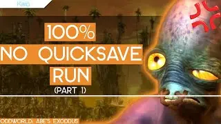 Going INSANE in a 100% *NO QUICKSAVE* Run. (Part 1) | Oddworld: Abe's Exoddus