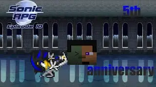 Sonic RPG episode 10  5th anniversary