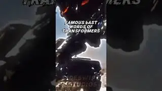 Famous last words of Transformers - Part 1
