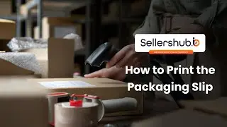 How to Print the Packaging Slip
