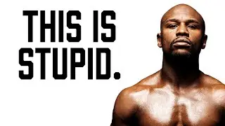 These Mayweather Fights are STUPID.