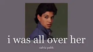 i was all over her - salvia palth {sped up}