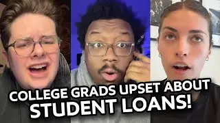 College Grads Upset About Repaying Their Student Loans!