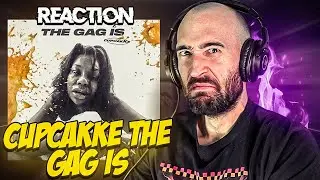 CUPCAKKE - THE GAG IS [FIRST TIME REACTION]