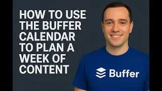 How to Plan a Week of Posts with the Buffer Calendar (Step-by-Step)