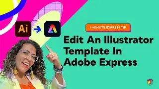 Need to Edit Illustrator Files without Access to the Software? Try Using Adobe Express!