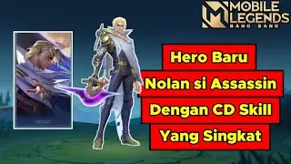 Nolan si Hero Baru Assassin dengan Cooldown Skill Yang Singkat! Mobile legends