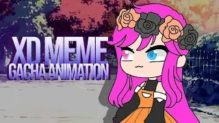 XD Meme //Gacha Animation//