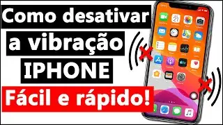COMO DESATIVAR a VIBRAÇÃO (O VIBRAR) do IPHONE
