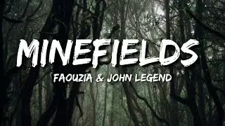 MINEFIELDS - Faouzia & John legend || lyrics
